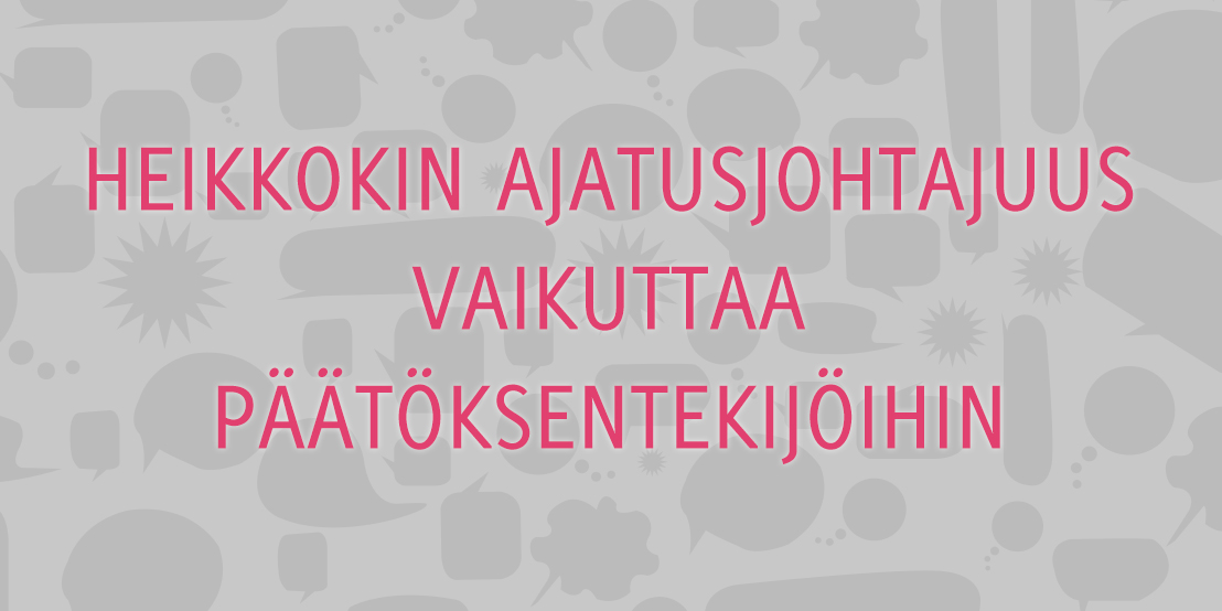 Heikkokin ajatusjohtajuus vaikuttaa päätöksentekijöihin