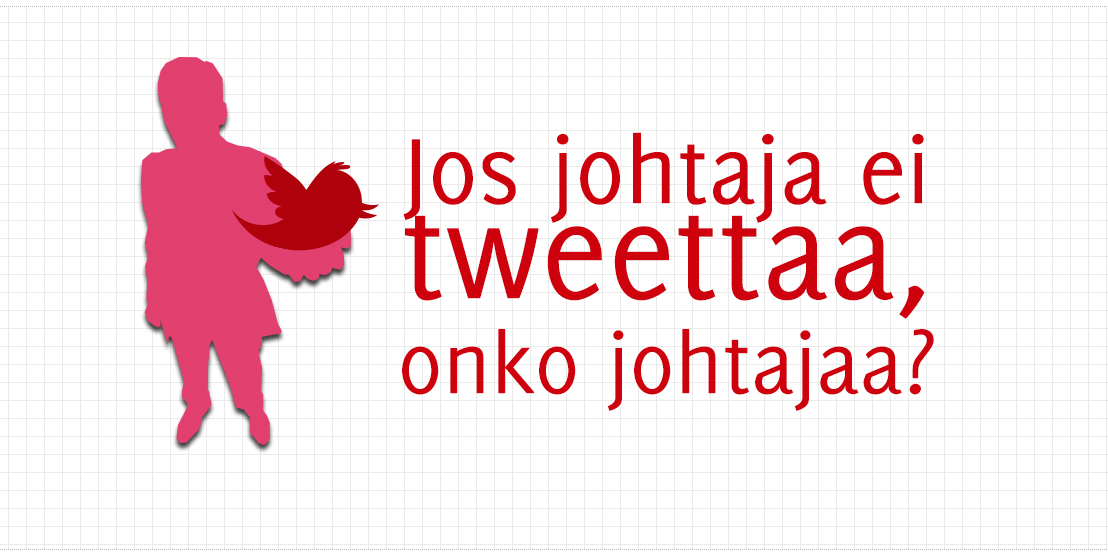 Jos johtaja ei tweettaa, onko johtajaa?