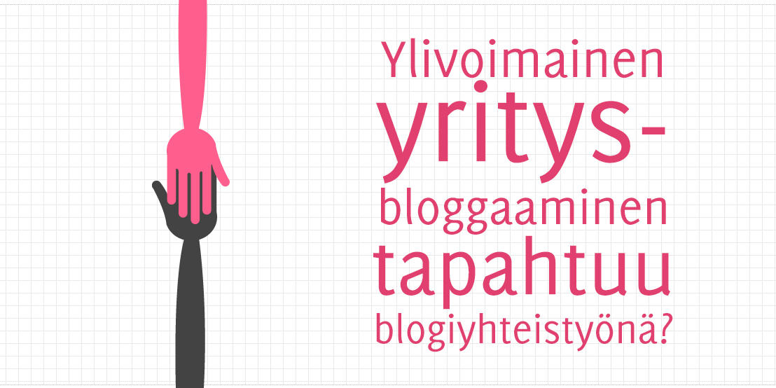 Ylivoimainen yritysbloggaaminen tapahtuu yhteistyönä?