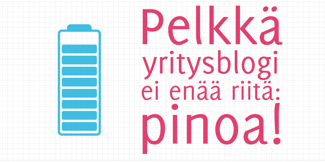 Pelkkä yritysblogi ei enää riitä: pinoa!